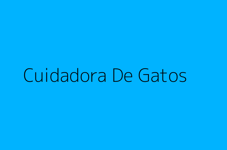 Cuidadora De Gatos & Etologa